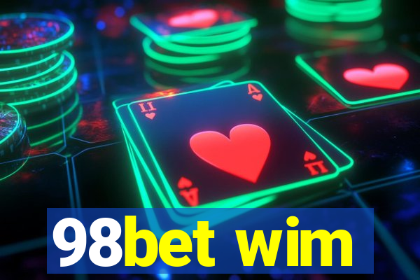 98bet wim