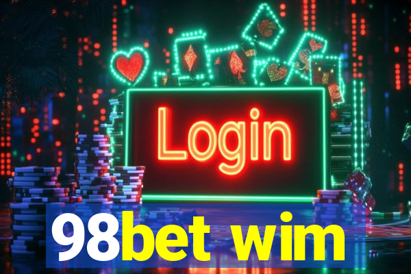 98bet wim