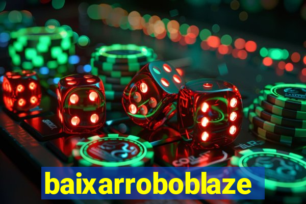 baixarroboblaze