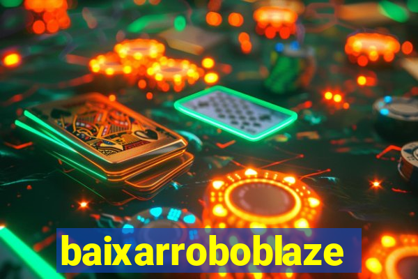 baixarroboblaze