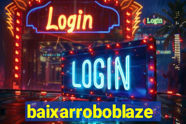 baixarroboblaze