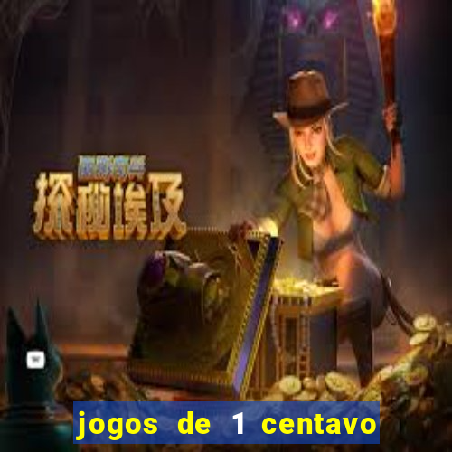 jogos de 1 centavo vai de bet