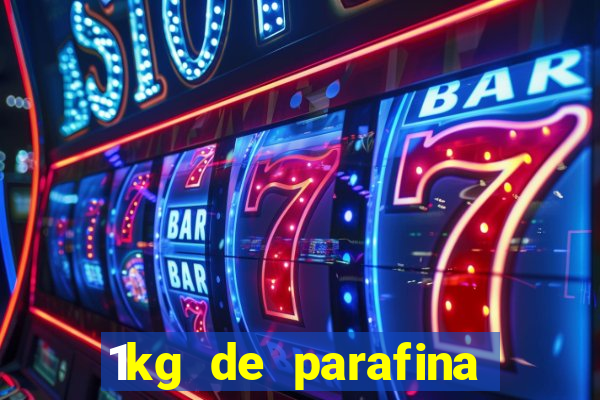 1kg de parafina rende quantos ml