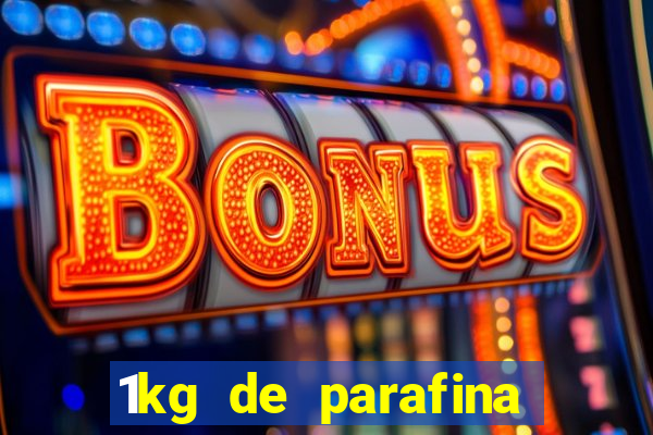 1kg de parafina rende quantos ml