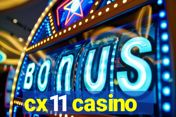 cx11 casino