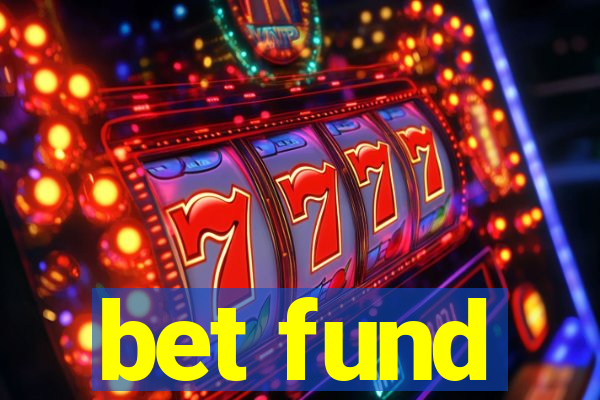 bet fund