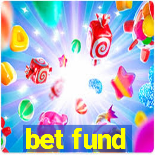 bet fund