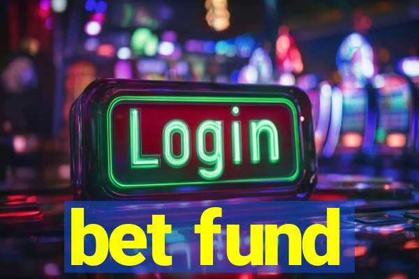 bet fund