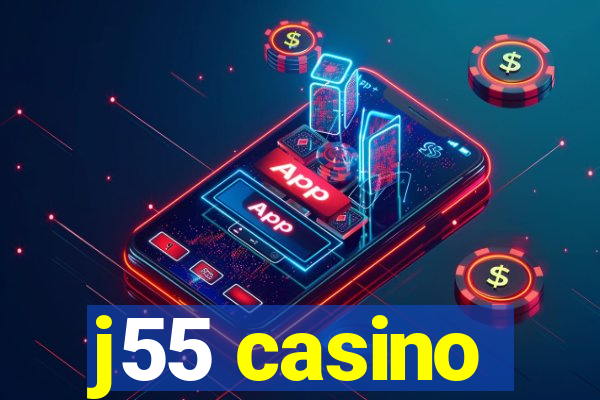 j55 casino