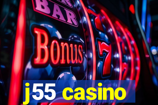 j55 casino