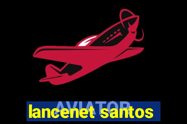 lancenet santos