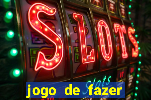 jogo de fazer dinheiro falso