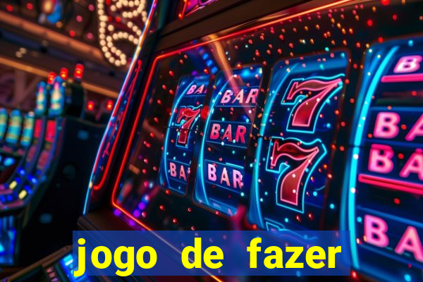 jogo de fazer dinheiro falso