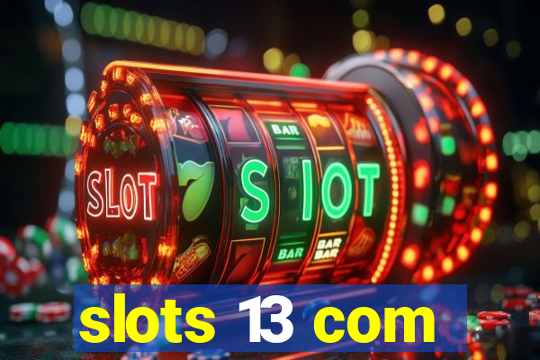 slots 13 com