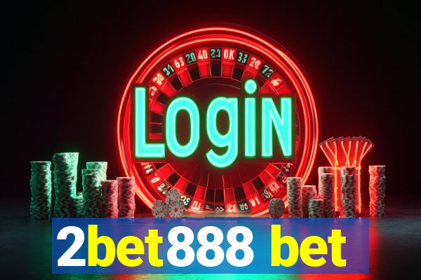 2bet888 bet