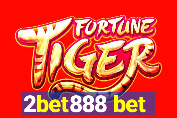 2bet888 bet