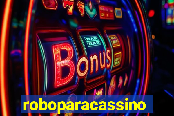 roboparacassino