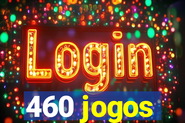 460 jogos