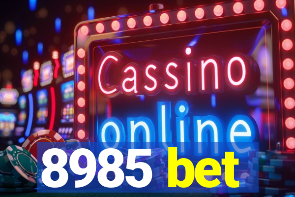 8985 bet