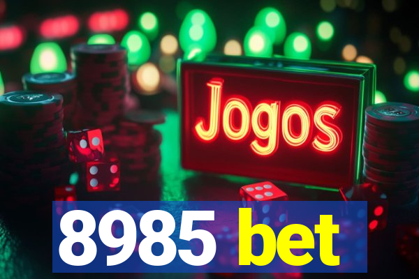 8985 bet