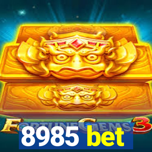 8985 bet