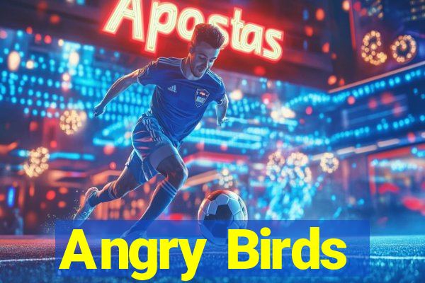 Angry Birds