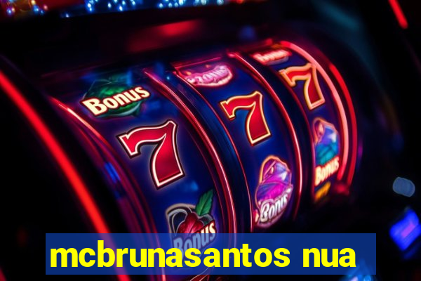 mcbrunasantos nua