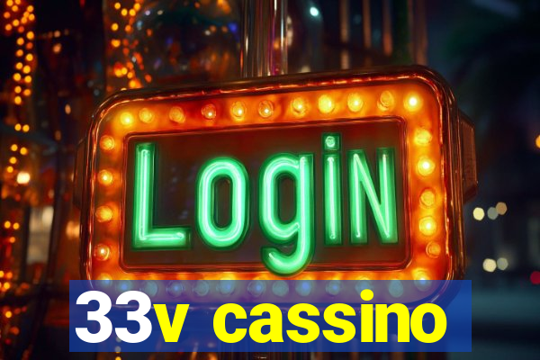 33v cassino