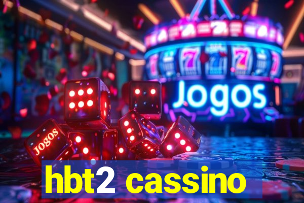 hbt2 cassino