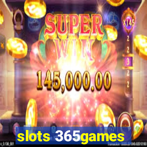 slots 365games