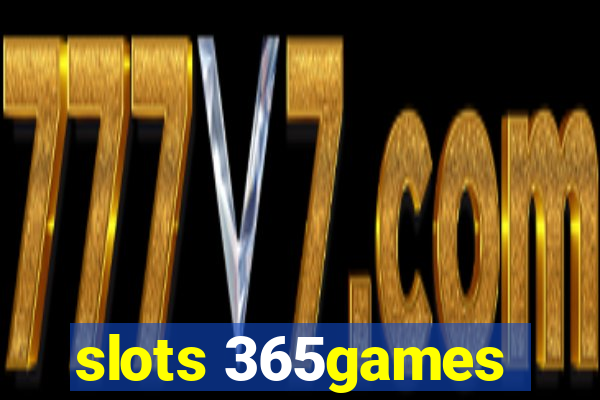 slots 365games