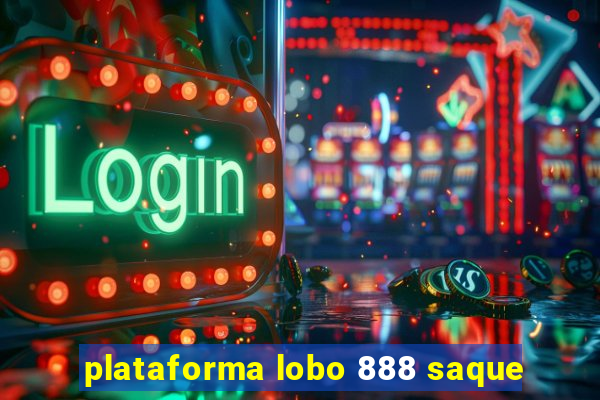 plataforma lobo 888 saque