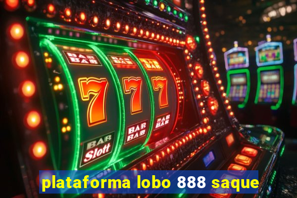 plataforma lobo 888 saque