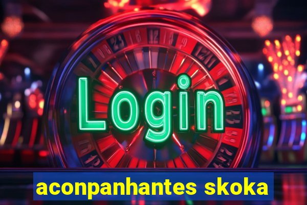 aconpanhantes skoka