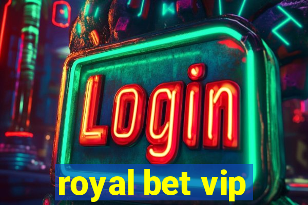 royal bet vip