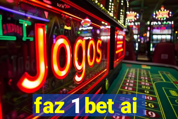 faz 1 bet ai