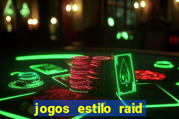 jogos estilo raid shadow legends