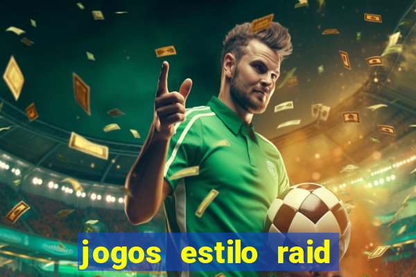 jogos estilo raid shadow legends