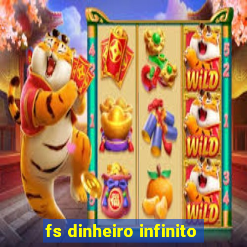 fs dinheiro infinito