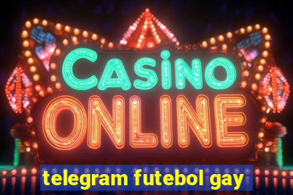 telegram futebol gay