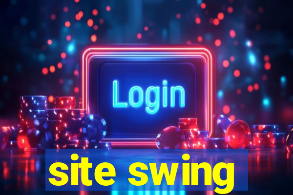 site swing