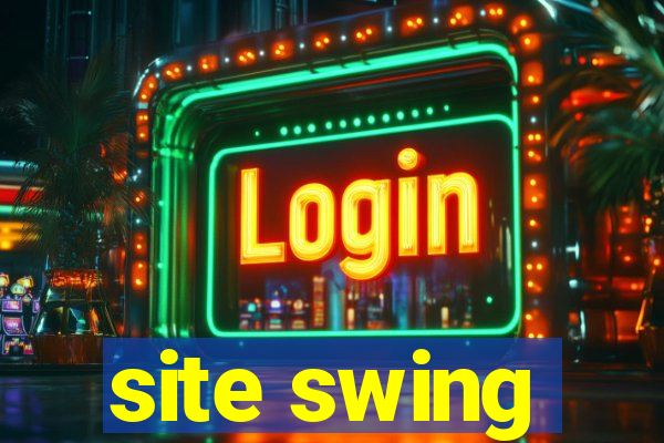 site swing