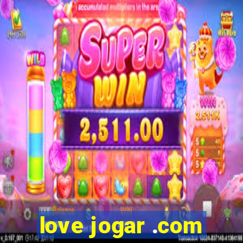 love jogar .com