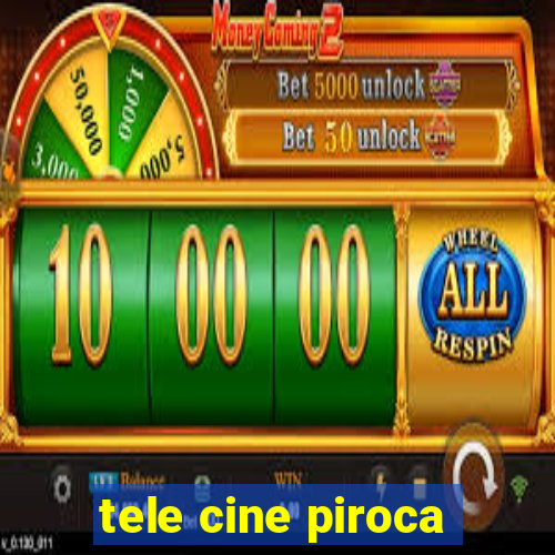 tele cine piroca