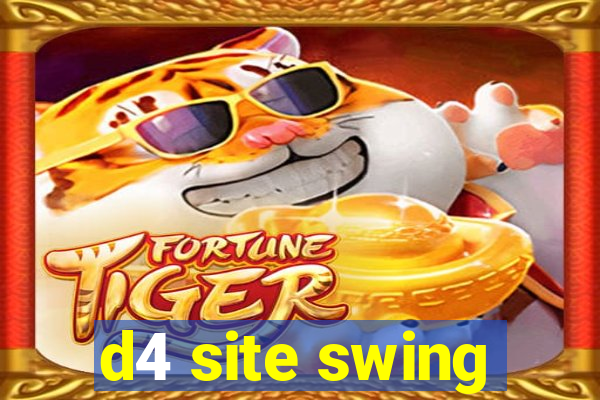 d4 site swing