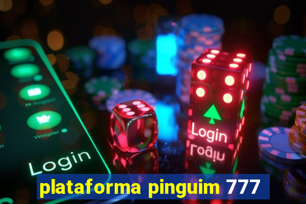 plataforma pinguim 777