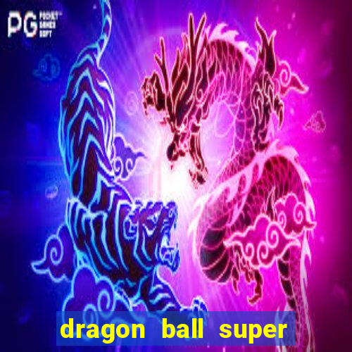 dragon ball super dublado online