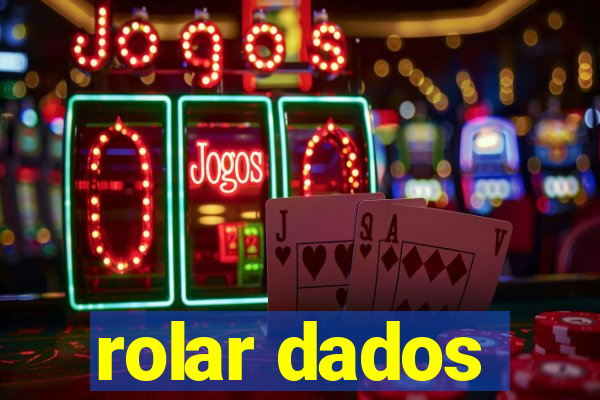 rolar dados