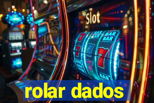 rolar dados