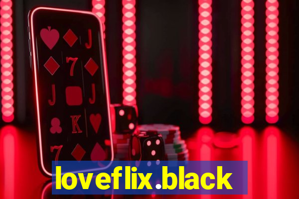 loveflix.black